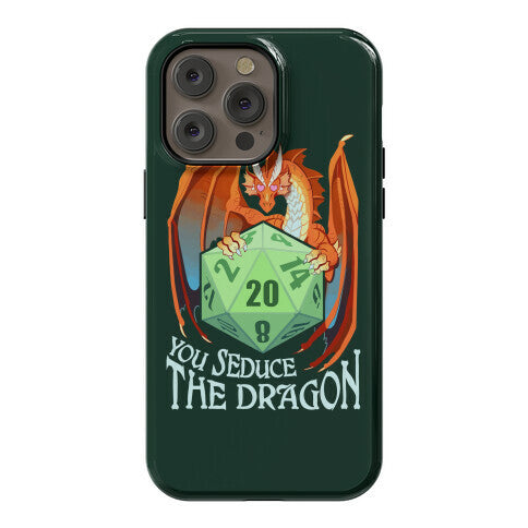 You Seduce The Dragon Phone Case